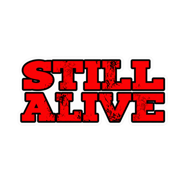 STILL ALIVE – Funny Sticker - Image 4