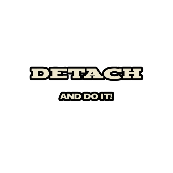 Detach and Do It! – Funny Motivational Sticker - Image 4