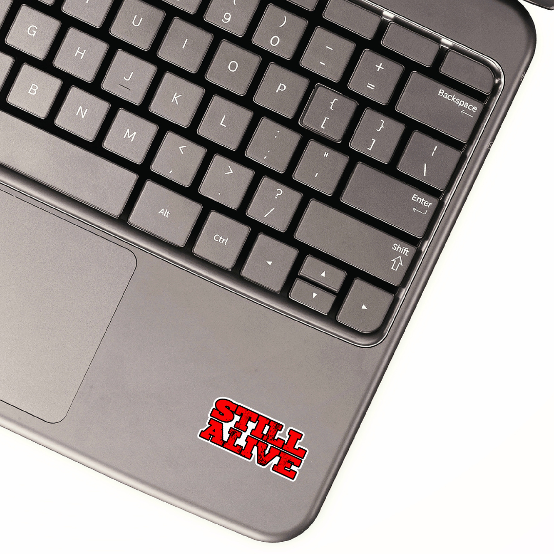 STILL ALIVE – Funny Sticker - Image 2
